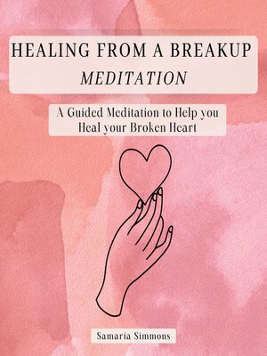 cover image of Healing From a Break Up Meditation
